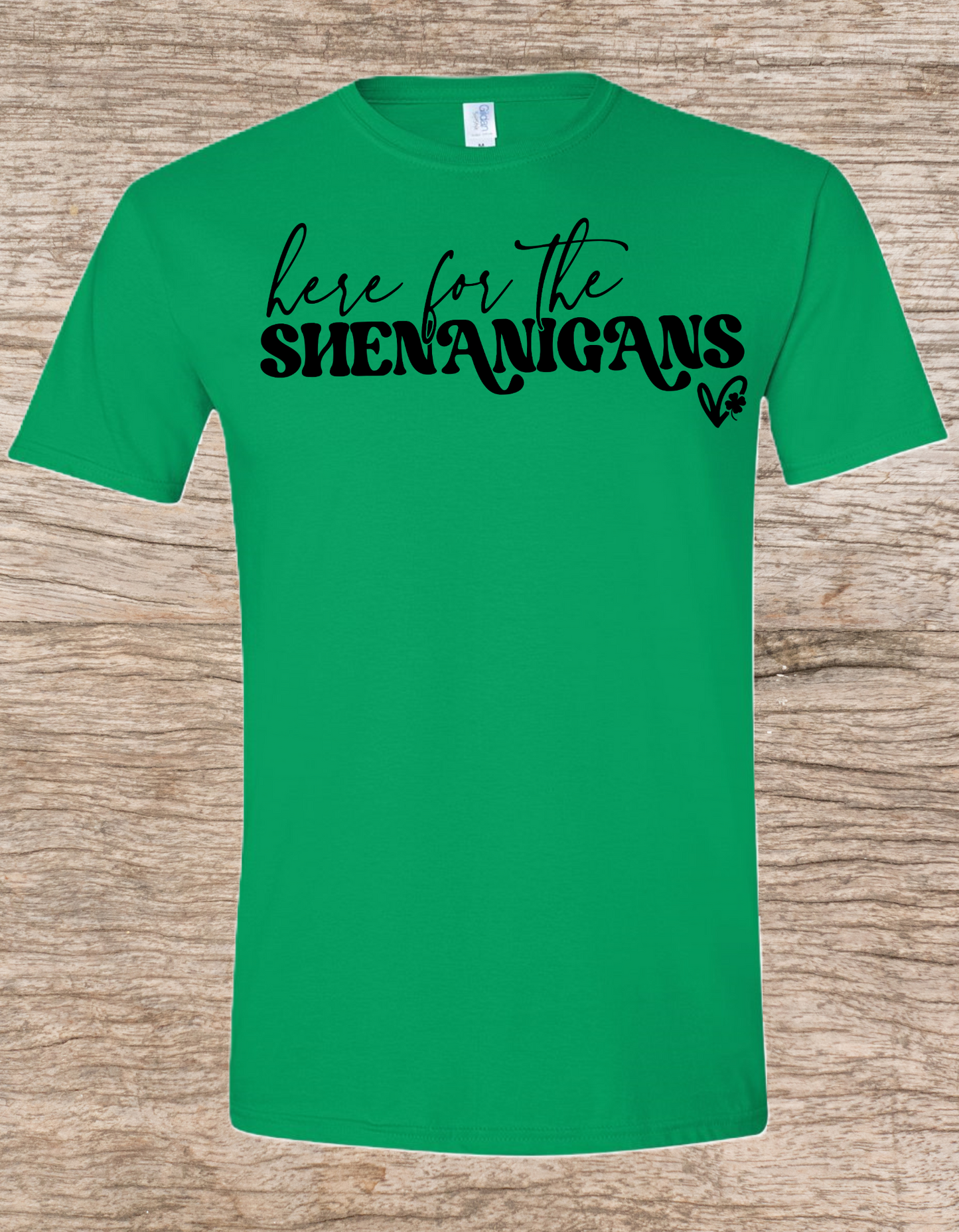 Here for the Shenanigans Black on Green