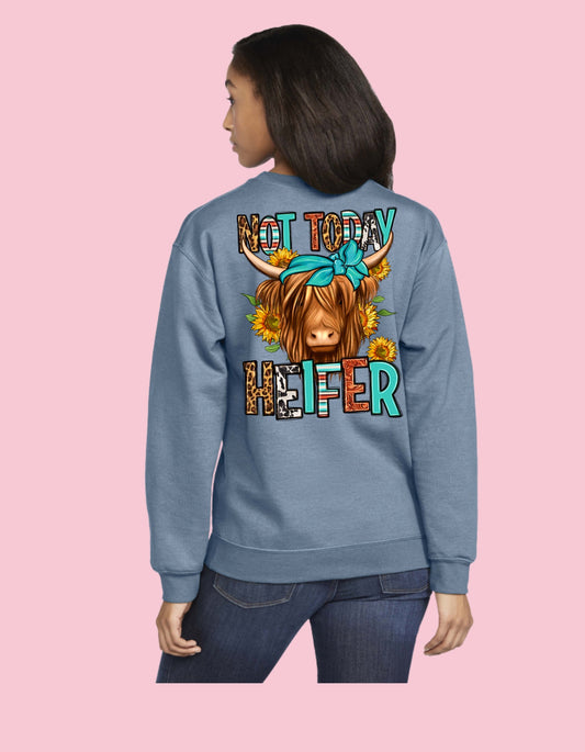 Rinn River Not Today Heifer Crewneck Sweatshirt*