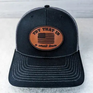 Try That in A Small Town Leather Patch Hat*