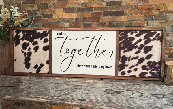 Together they Built a life they love sign